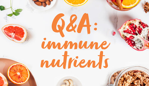 Immune nutrients - your questions answered