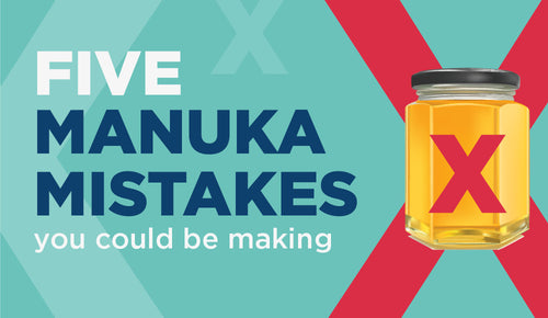 Five Manuka Mistakes you could be making